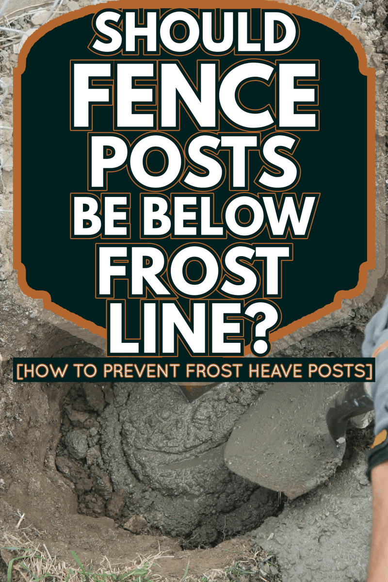 Dig a deep hole in the soil to pour mortar on the fence posts to strengthen the foundation - Should Fence Posts Be Below Frost Line? [How To Prevent Frost Heave Posts]