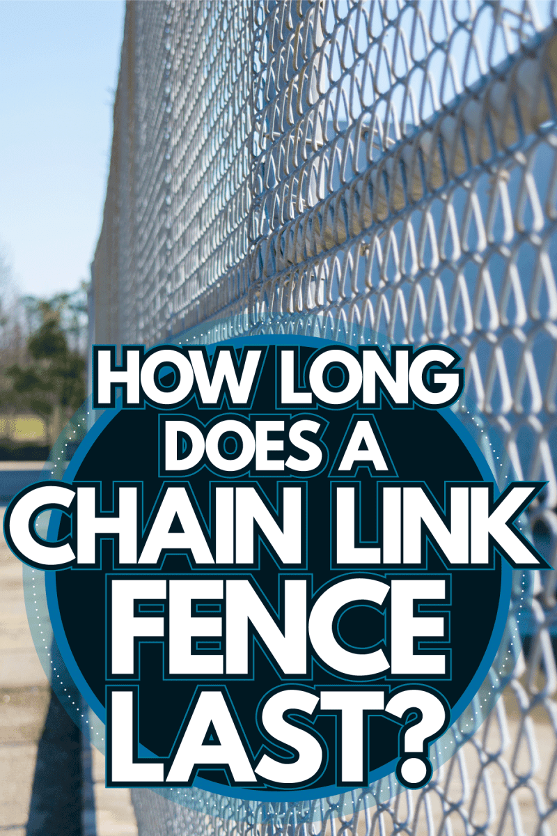 Chain link fence for a private area, How Long Does A Chain Link Fence Last?