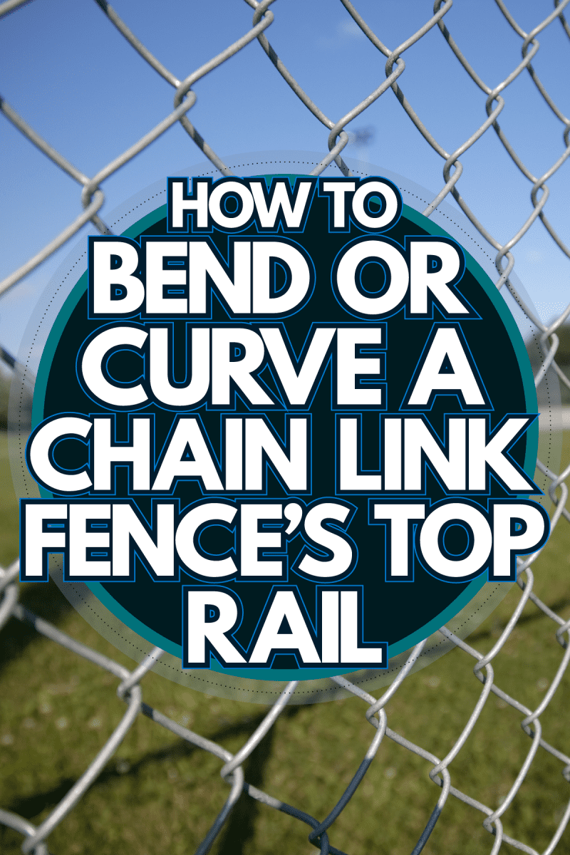 Up close photo of a chain link fence, How To Bend Or Curve A Chain Link Fence's Top Rail
