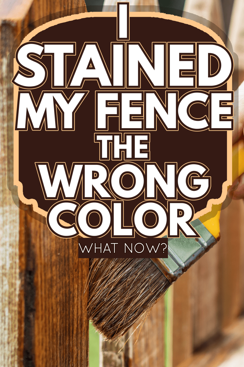 Painting protective varnish on wooden picket fence at backyard. Man paint wood stain at timber plank outdoors - I Stained My Fence The Wrong Color - What Now