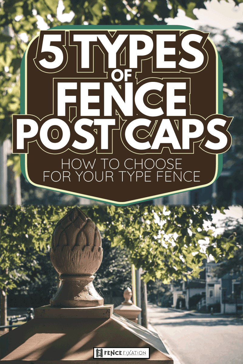 decorative fence post cap. An artistic fence wall post. 5 Types Of Fence Post Caps [How To Choose For Your Type Fence]
